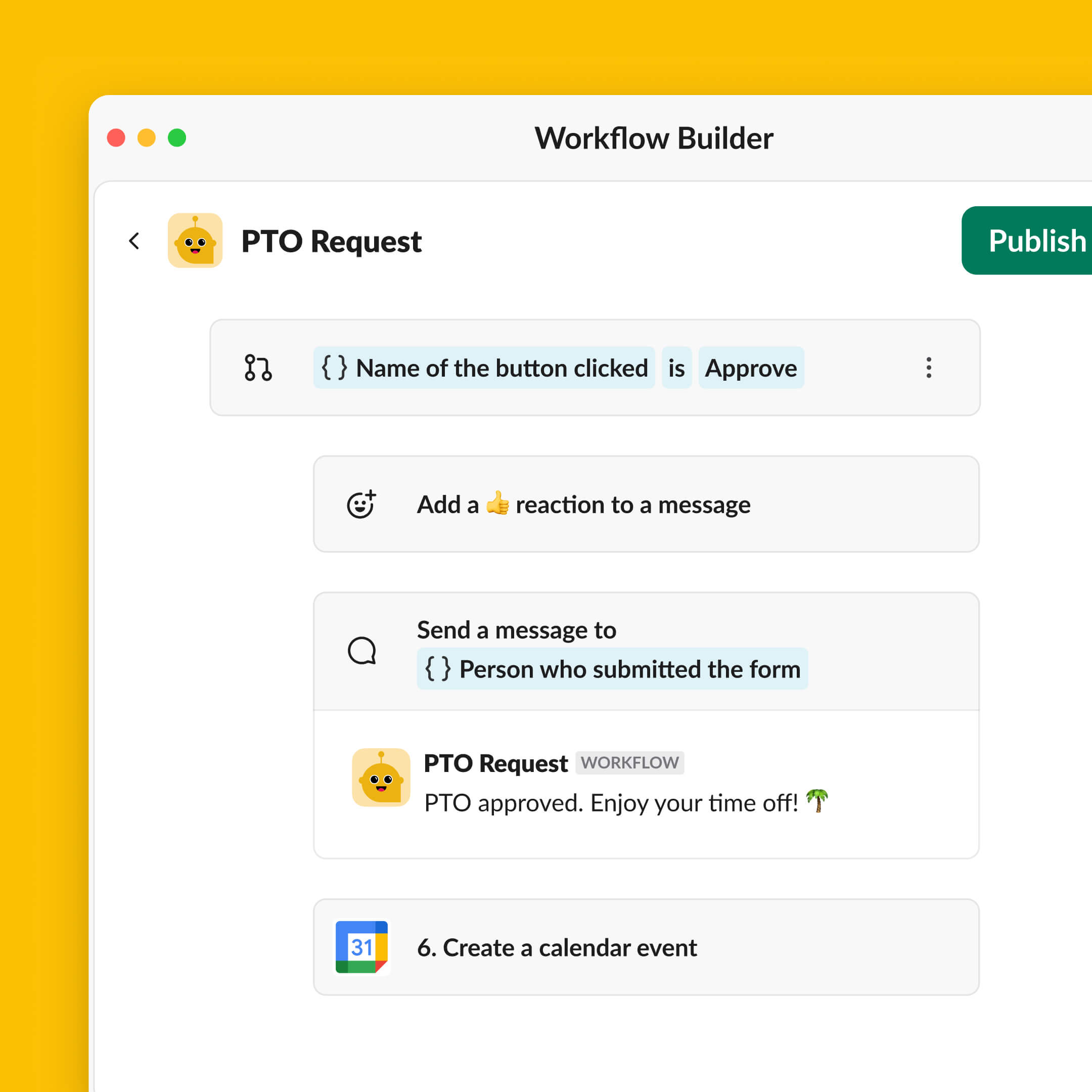 Slack Workflow Builder canvas for a PTO Request workflow showing a branch condition 'Name of the button clicked is Approve', steps to add a thumbs-up reaction, send a message to the person who submitted the form, and create a calendar event, with a Publish button