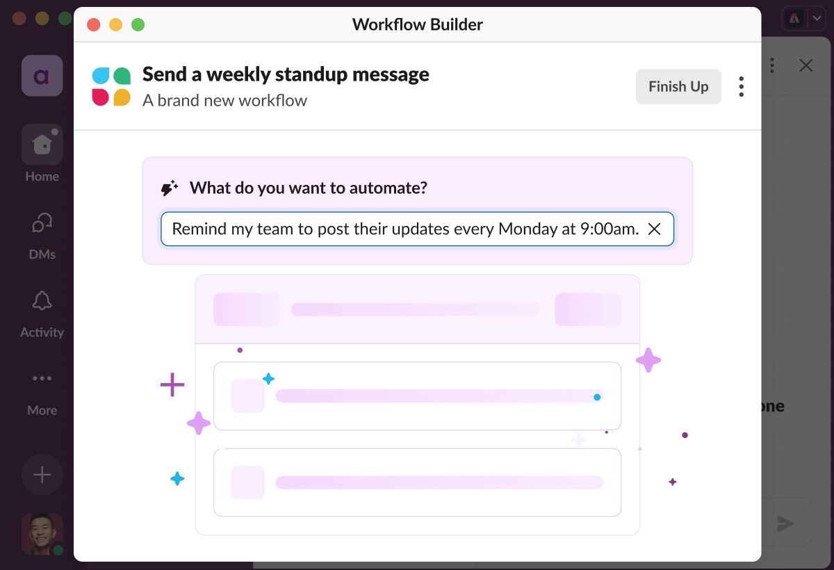 Slack Workflow Builder window titled 'Send a weekly standup message' with an AI prompt field reading 'What do you want to automate?' filled with 'Remind my team to post their updates every Monday at 9:00am.' and a Finish Up button